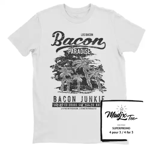 Tshirt de Québec Bacon tshirt Paradise los Bacon Bacon junkie t-shirt