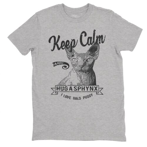 Keep Calm and Hug a Sphynx T-Shirt de chat 6