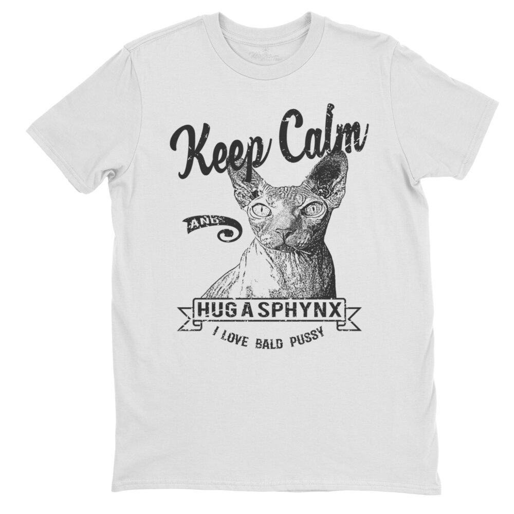 Keep Calm and Hug a Sphynx T-Shirt de chat 3