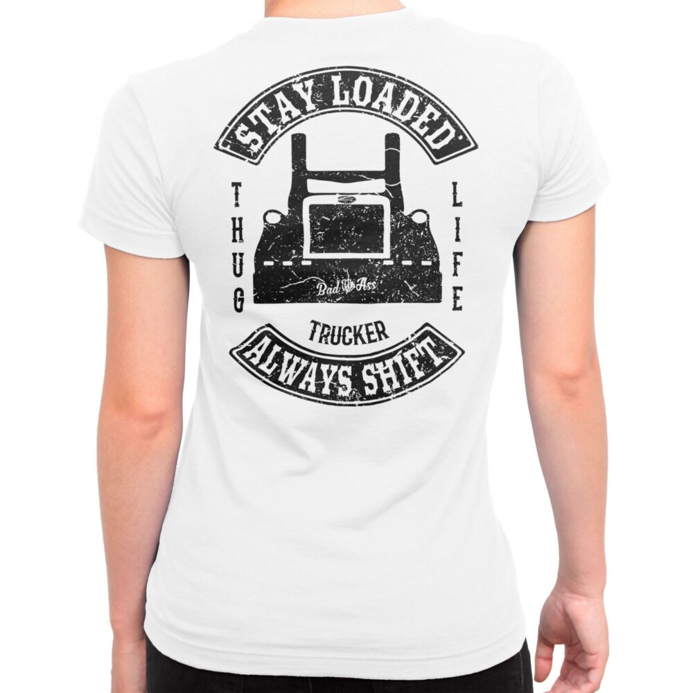 Stay loaded trucker t-shirt, Trucker t-shirt, always shift trucker t-shirt femme 2