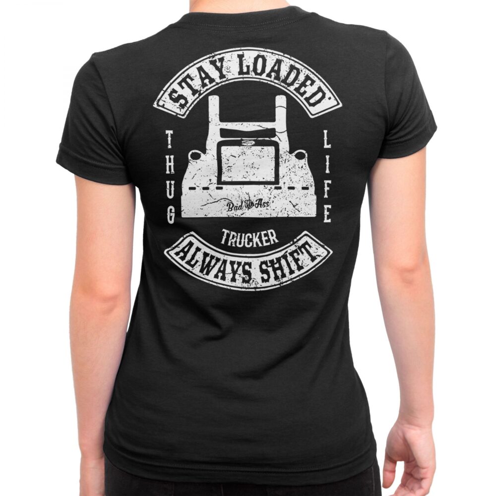 Stay loaded trucker t-shirt, Trucker t-shirt, always shift trucker t-shirt femme 1
