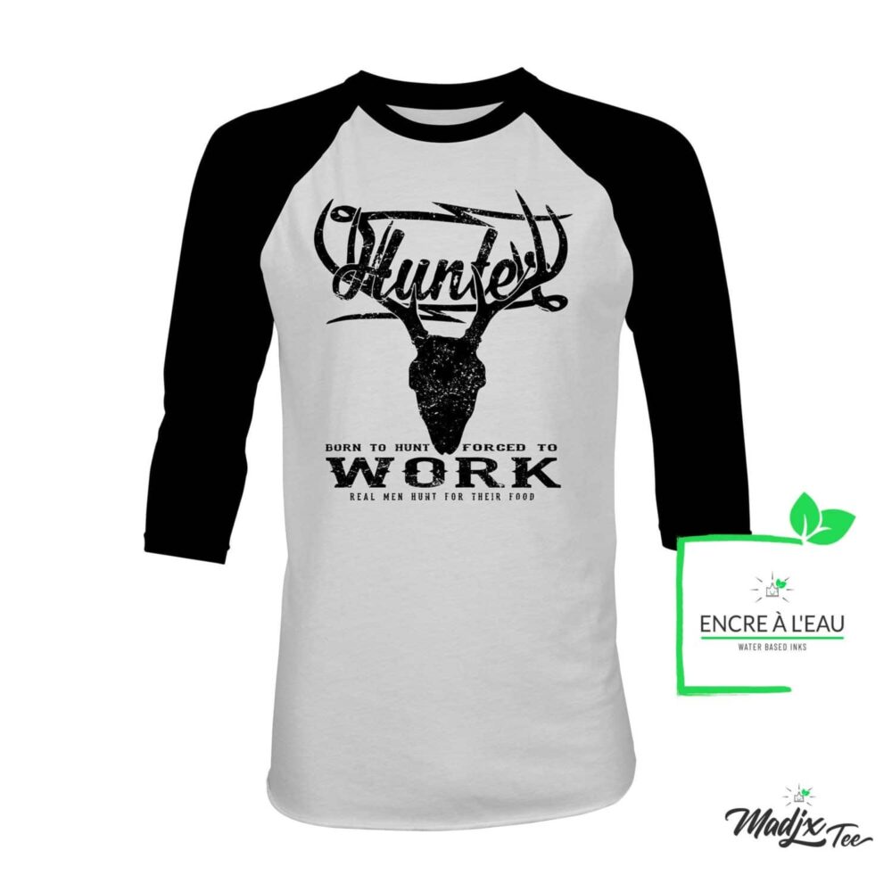 Hunter t-shirt, born to hunt forced to work, t-shirt de chasse, née pour chasser, forcer de travailler 1