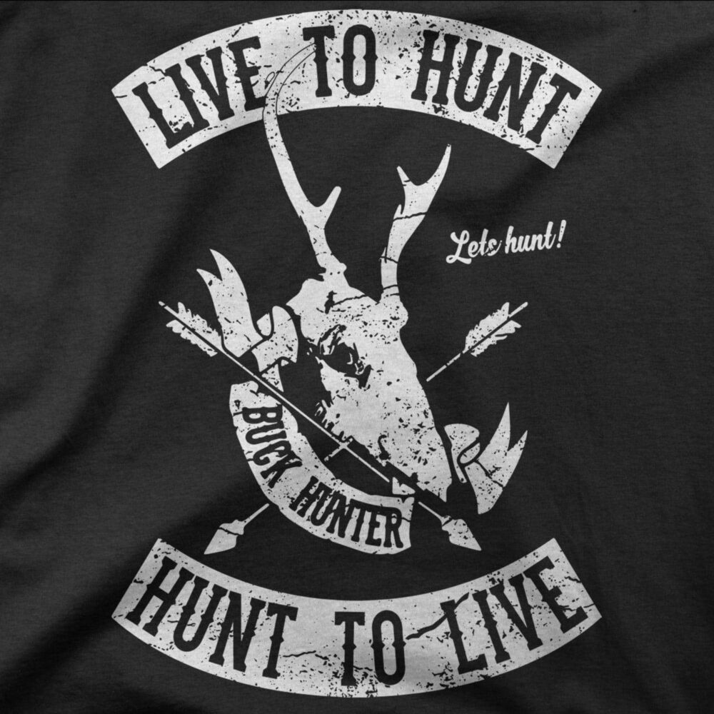 Hunter t-shirt, live to hunt t-shirt, hunt to live t-shirt, t-shirt hunting, t-shirt de chasse 2