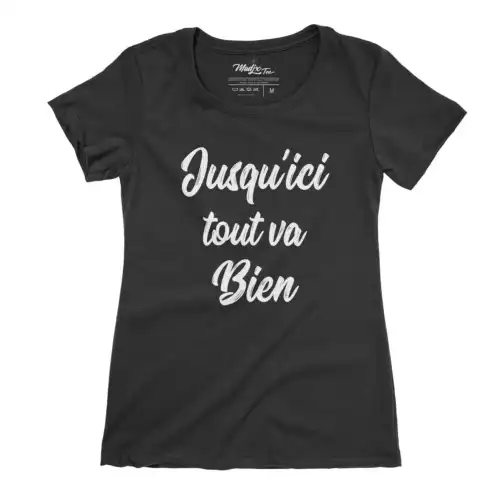 Jusqu'ici tout va bien | citation positive t-shirt pour femme – Image 2