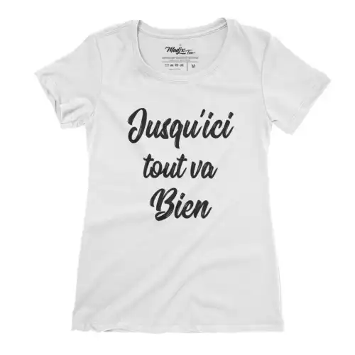 Jusqu'ici tout va bien | citation positive t-shirt pour femme – Image 4