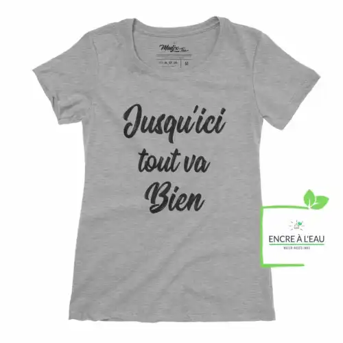 Jusqu'ici tout va bien | citation positive t-shirt pour femme