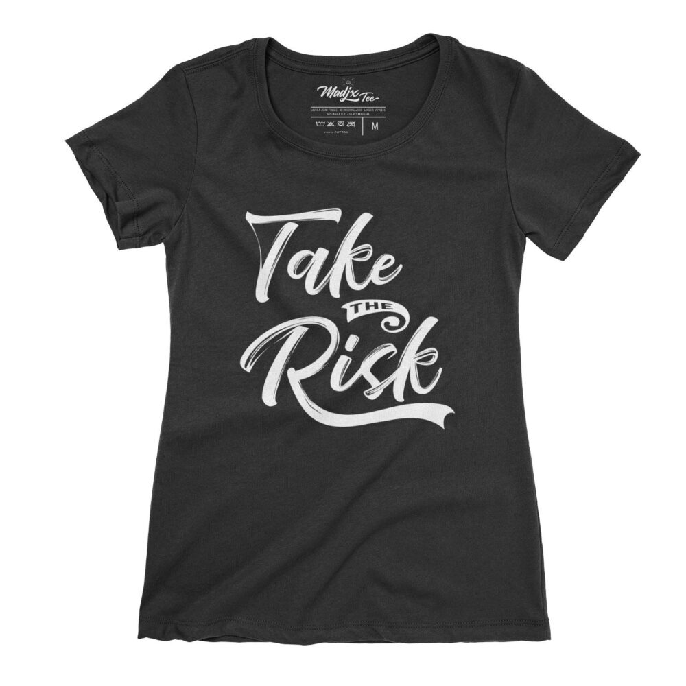 Take the risk | t-shirt pour femme 1