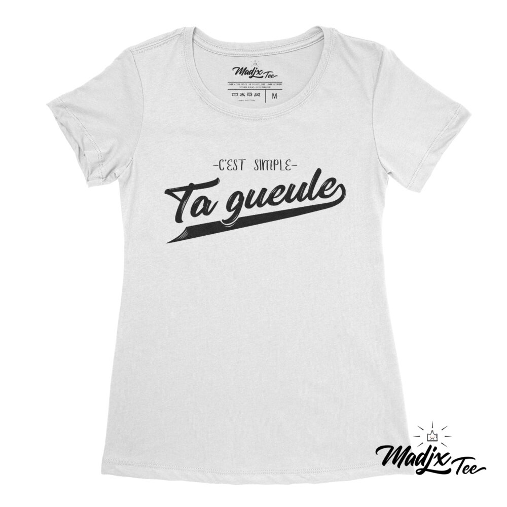 C'est simple ta gueule t-shirt pour femme citation drôle Québec canada 1