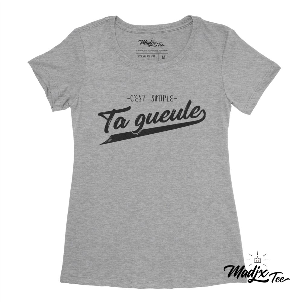 C'est simple ta gueule t-shirt pour femme citation drôle Québec canada 2