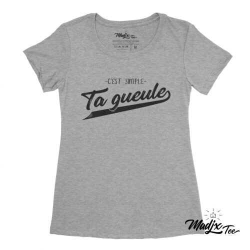 C'est simple ta gueule t-shirt pour femme citation drôle Québec canada 5