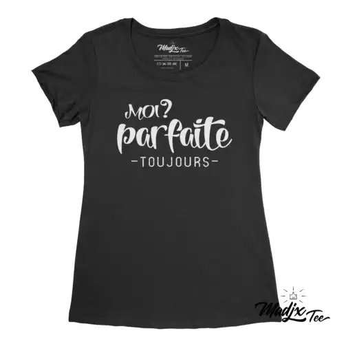 Moi? parfaite toujours t-shirt pour femme