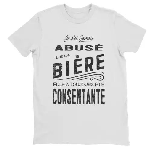 Je n ai jamais abusé de la bière elle a toujours été consentante t-shirt – Image 3