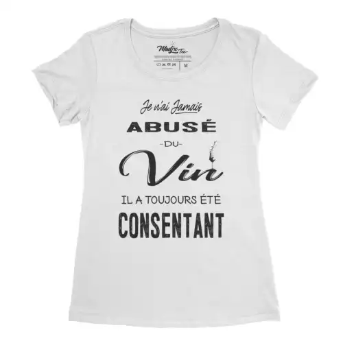 Je n'ai jamais abusé du vin il a toujours été consentant | t-shirt pour femme – Image 4