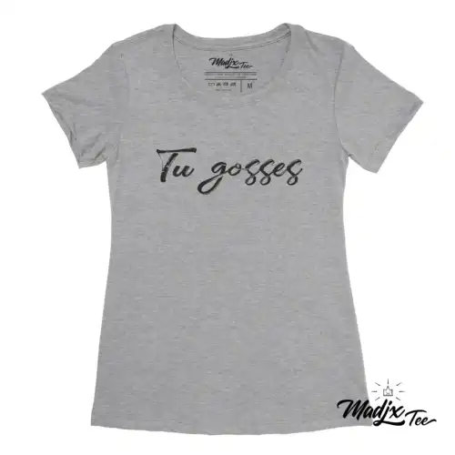 Tu gosses, t-shirt pour femme | Quote t-shirt | citation t-shirt – Image 3