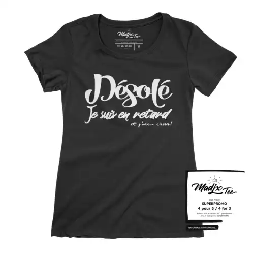 Désolé je suis en retard et j'men criss! t-shirt pour femme