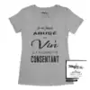 Je n'ai jamais abusé du vin il a toujours été consentant | t-shirt pour femme