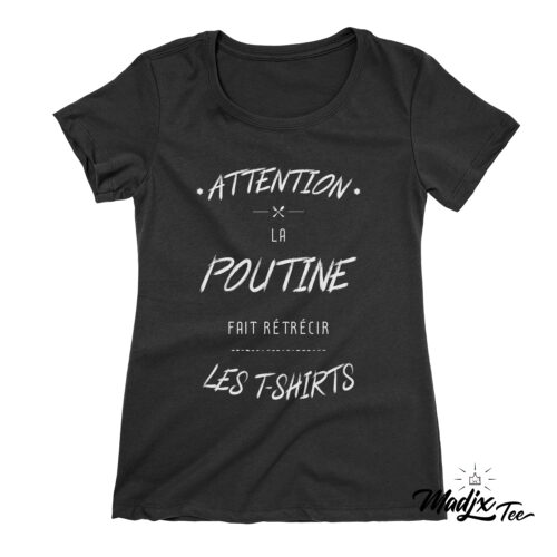 Attention la poutine fait rétrécir les t-shirts citation Québec Drôle tshirt femme 3