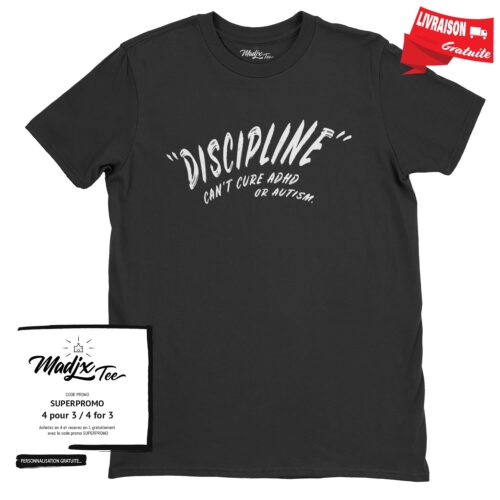 Tshirt pour TDAH, Discipline can't cure ADHD or autism, homme t-shirt, ADHD tshirt