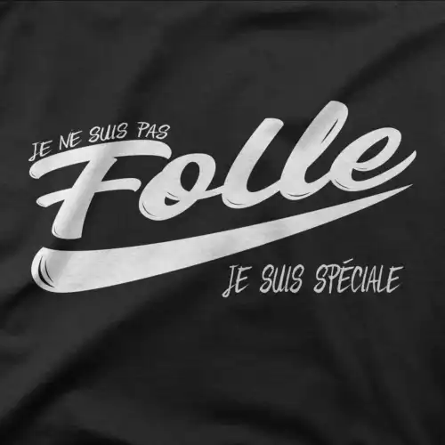 Je ne suis pas folle je suis spéciale citation Québec canada femme – Image 3