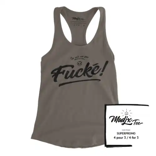 Camisole, Je un peu fucké fait
