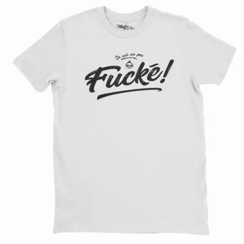 Je suis un peu fucké, Tshirt humoristique, tshirt drôle – Image 4