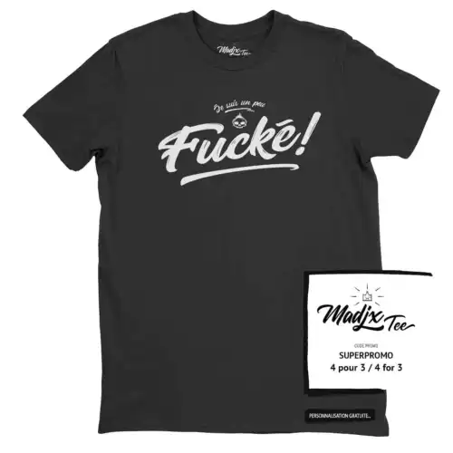 Je suis un peu fucké, Tshirt humoristique, tshirt drôle – Image 7