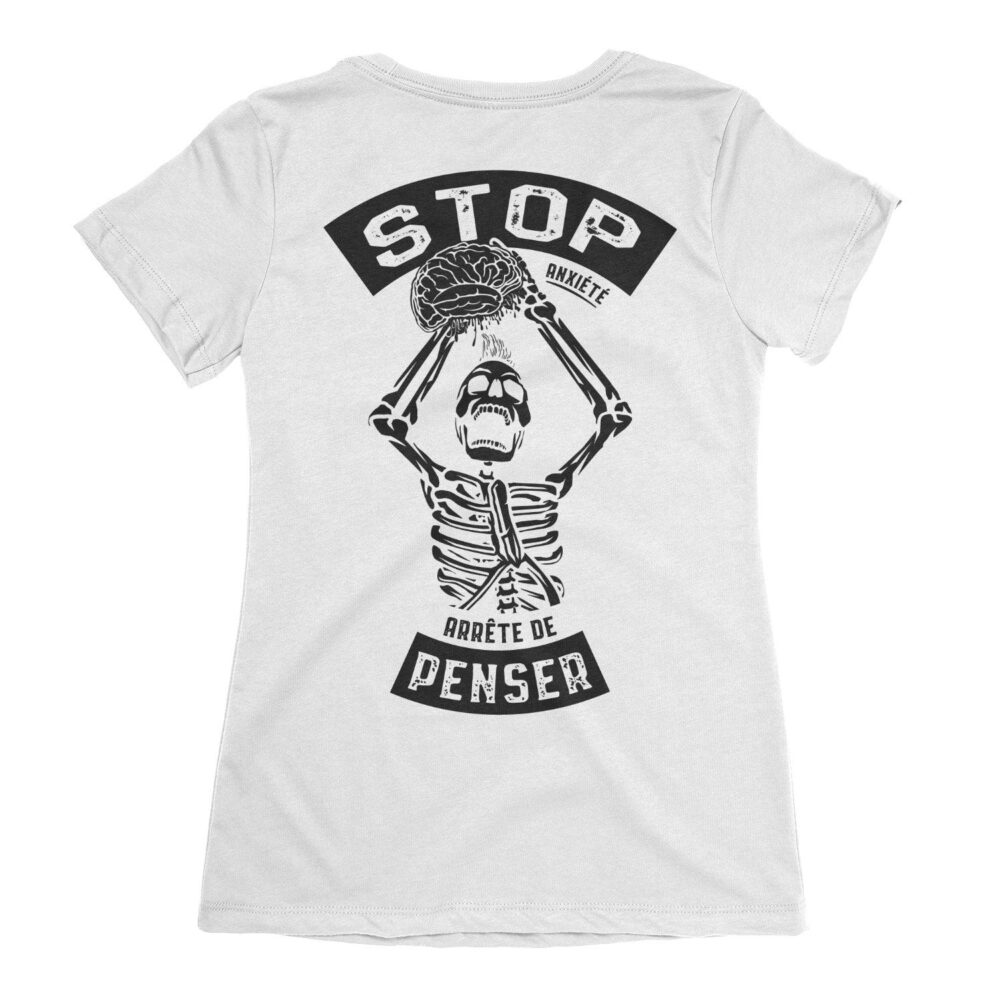 Stop Anxiété arrête de penser t-shirt femme sur Anxiété | Maladie Mentale 3