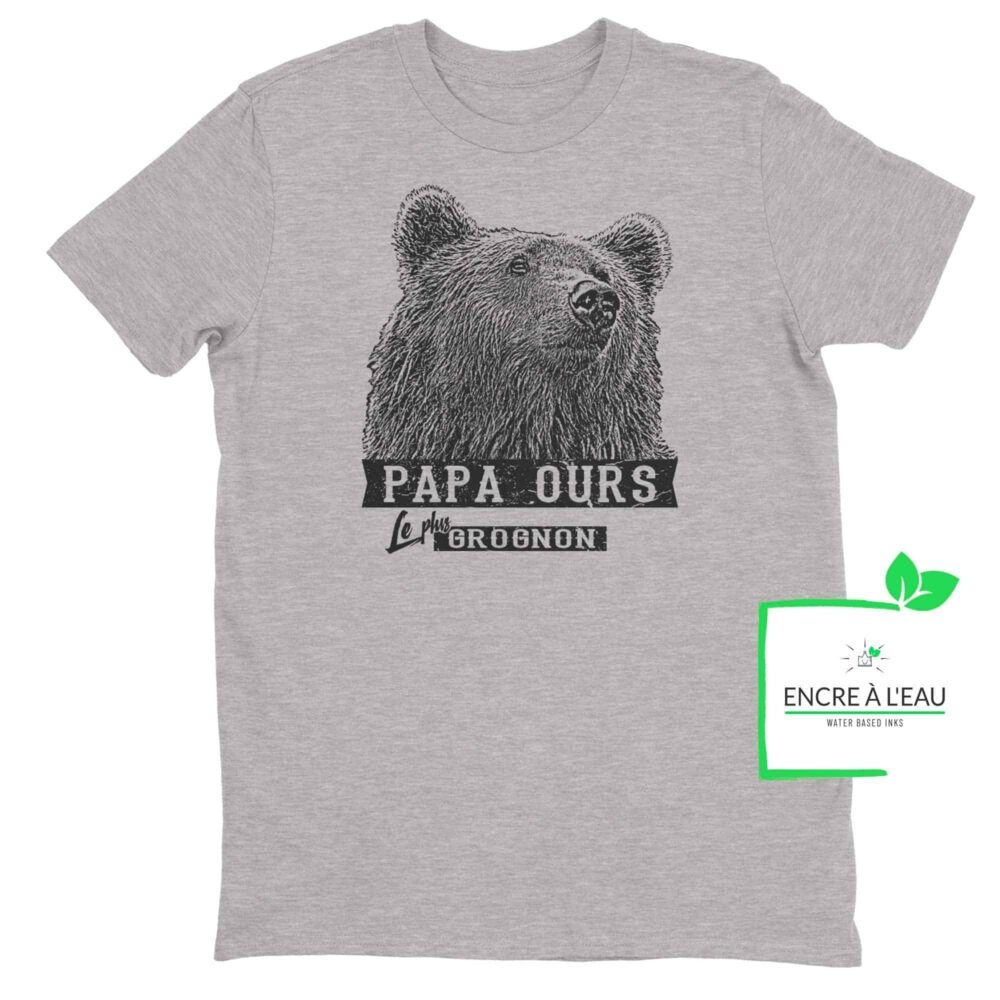 T-shirt Papa ours le plus grognon impression encre à eau fait au Québec 1