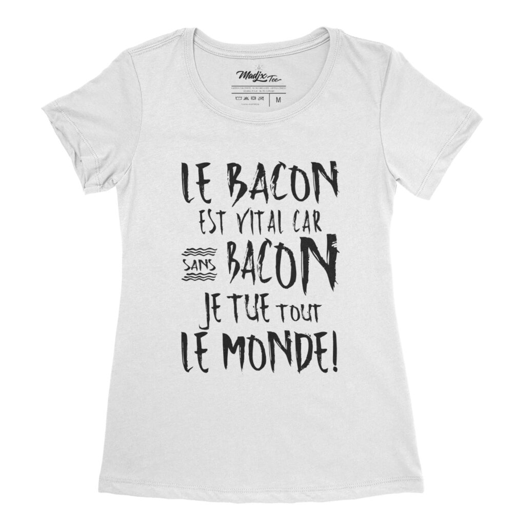 Le bacon est vital car sans bacon je tue tout le monde t-shirt pour femme 4