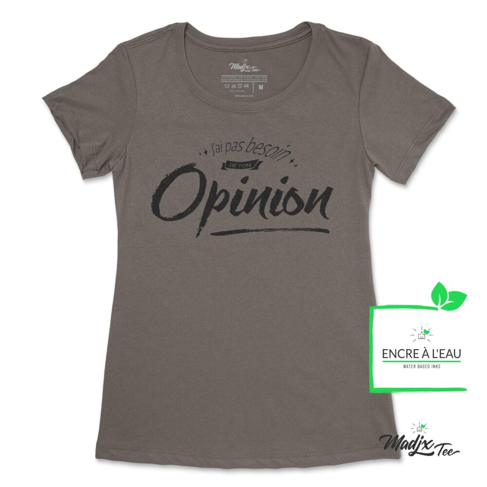 J'ai pas besoin de ton opinion! t-shirt pour femme 3