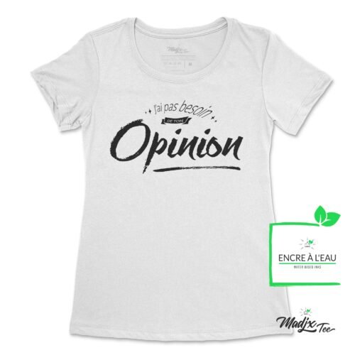 J'ai pas besoin de ton opinion! t-shirt pour femme 5