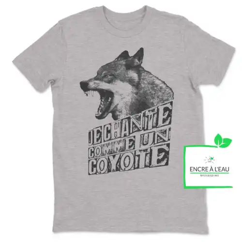 Je chante comme un coyote t-shirt impression encre à eau fait au Québec