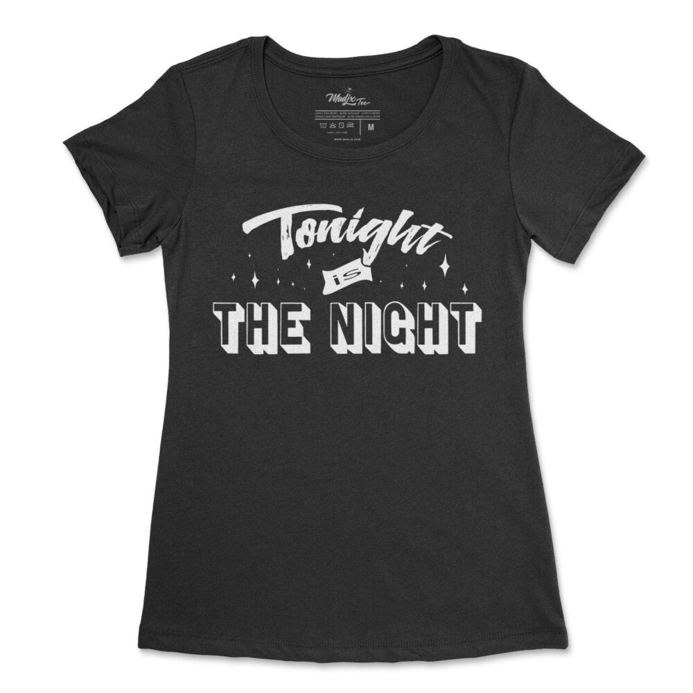 Tonight is the NIGHT! t-shirt pour femme 3