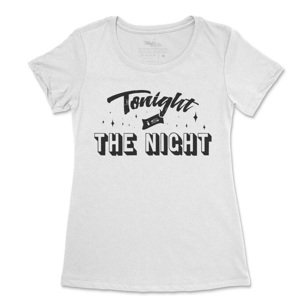 Tonight is the NIGHT! t-shirt pour femme 5