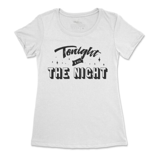 Tonight is the NIGHT! t-shirt pour femme 9
