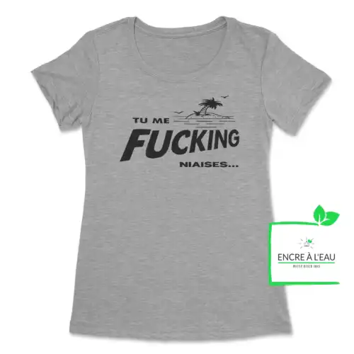 Tu me Fucking niaises, t shirt pour femme, imprimé au Québec – Image 7