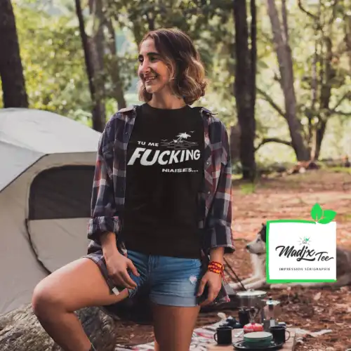 Tu me Fucking niaises, t shirt pour femme, imprimé au Québec