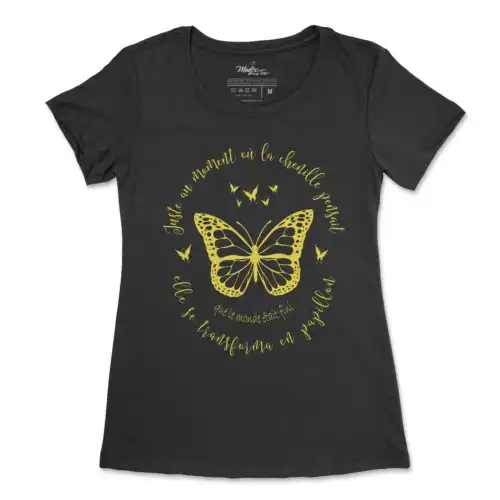T shirt Juste au moment ou la chenille pensait que...