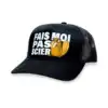 Casquette Fais moi pas scier Impression DTF